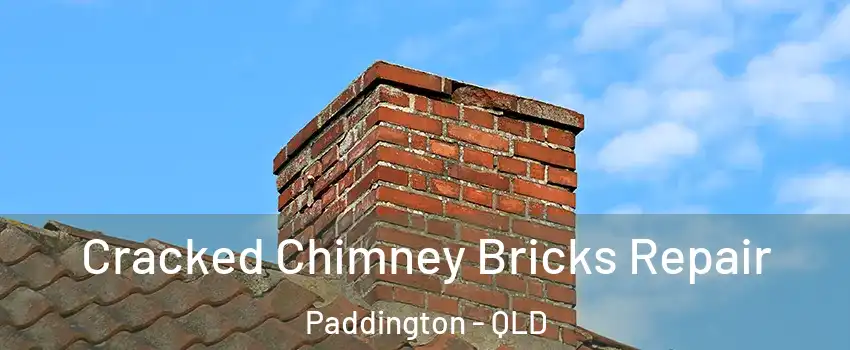 Cracked Chimney Bricks Repair Paddington - QLD