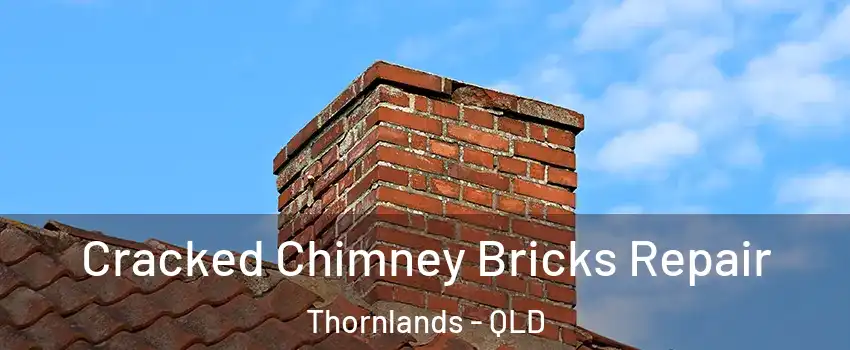 Cracked Chimney Bricks Repair Thornlands - QLD