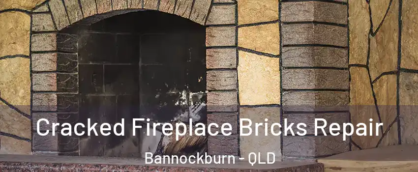 Cracked Fireplace Bricks Repair Bannockburn - QLD