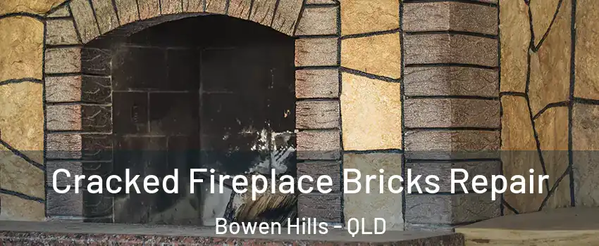 Cracked Fireplace Bricks Repair Bowen Hills - QLD