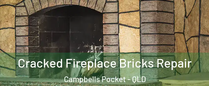 Cracked Fireplace Bricks Repair Campbells Pocket - QLD