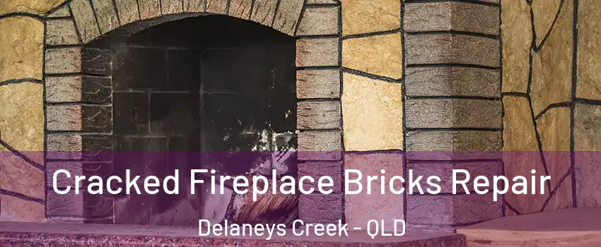 Cracked Fireplace Bricks Repair Delaneys Creek - QLD