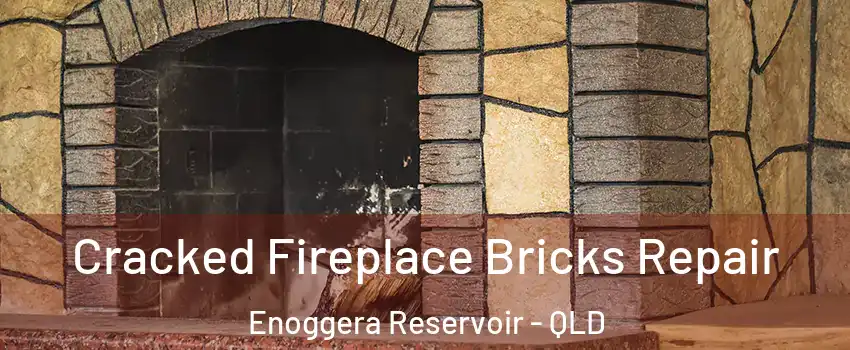 Cracked Fireplace Bricks Repair Enoggera Reservoir - QLD