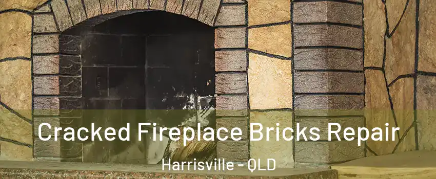 Cracked Fireplace Bricks Repair Harrisville - QLD