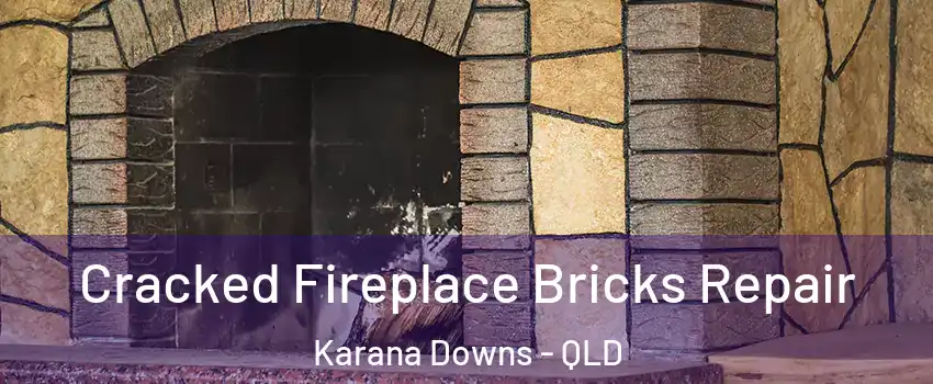 Cracked Fireplace Bricks Repair Karana Downs - QLD
