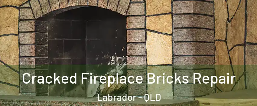 Cracked Fireplace Bricks Repair Labrador - QLD