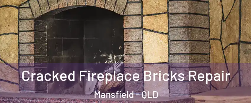 Cracked Fireplace Bricks Repair Mansfield - QLD
