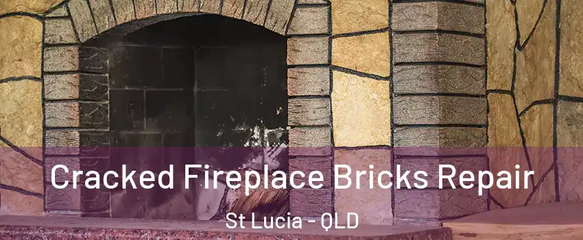 Cracked Fireplace Bricks Repair St Lucia - QLD
