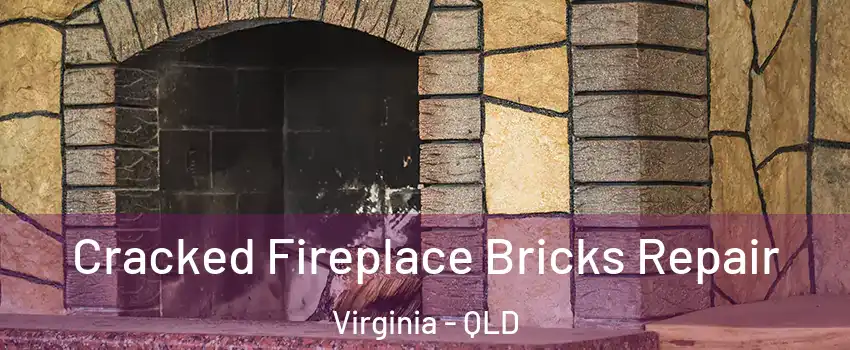 Cracked Fireplace Bricks Repair Virginia - QLD