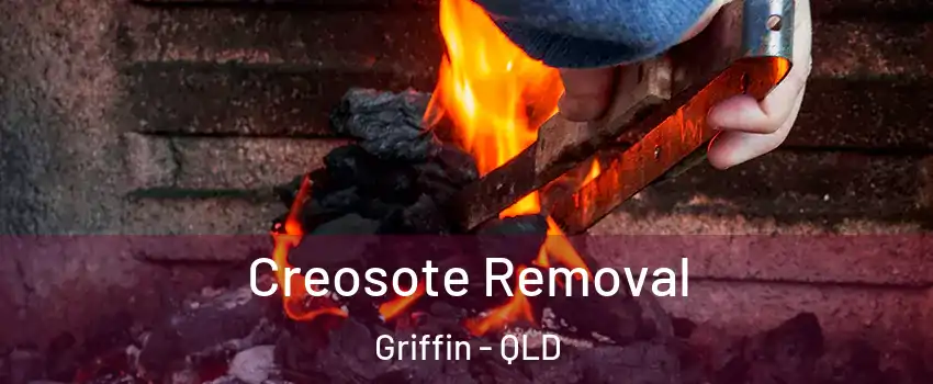 Creosote Removal Griffin - QLD
