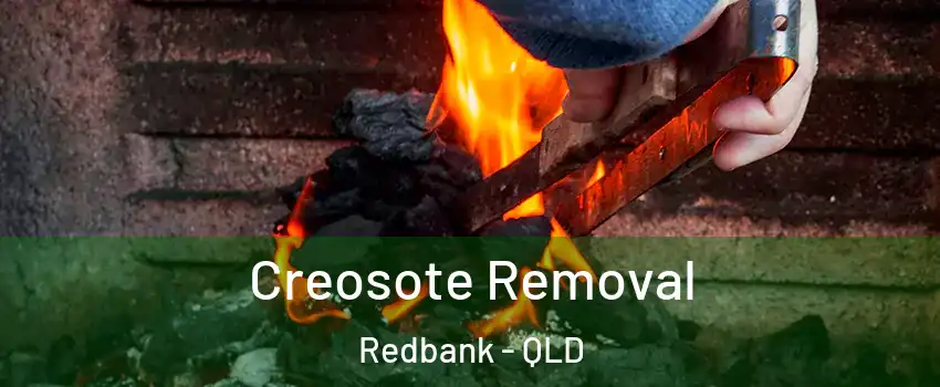 Creosote Removal Redbank - QLD
