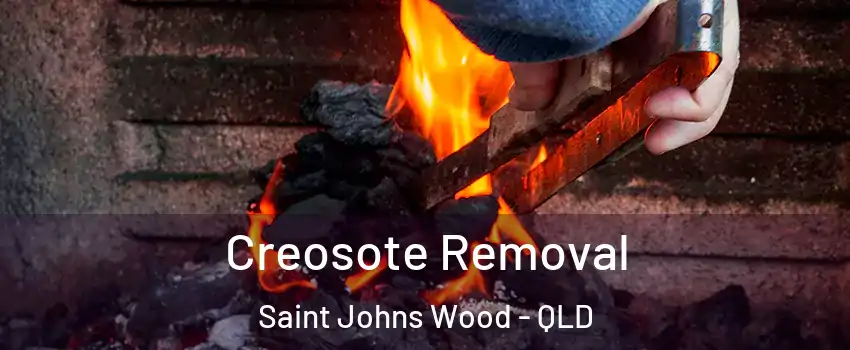 Creosote Removal Saint Johns Wood - QLD