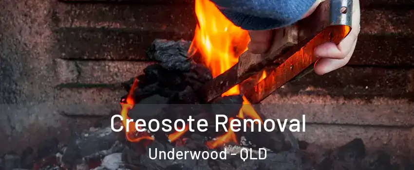 Creosote Removal Underwood - QLD