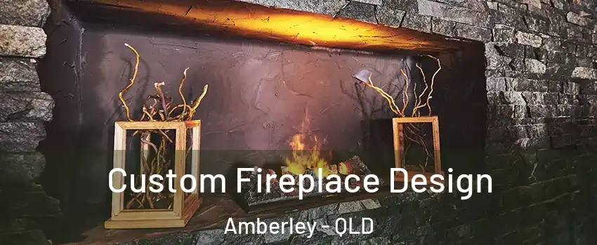 Custom Fireplace Design Amberley - QLD