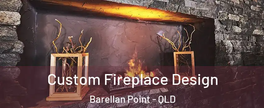 Custom Fireplace Design Barellan Point - QLD