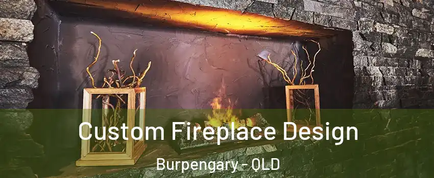 Custom Fireplace Design Burpengary - QLD