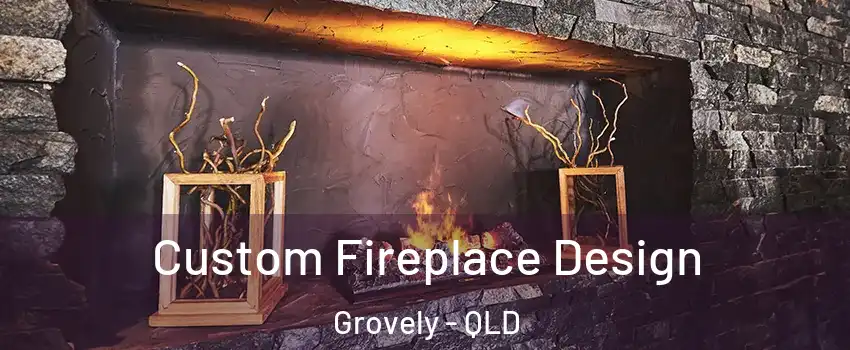Custom Fireplace Design Grovely - QLD