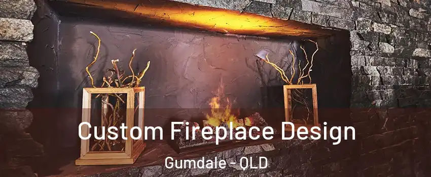 Custom Fireplace Design Gumdale - QLD