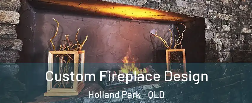 Custom Fireplace Design Holland Park - QLD