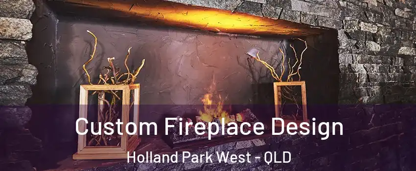 Custom Fireplace Design Holland Park West - QLD