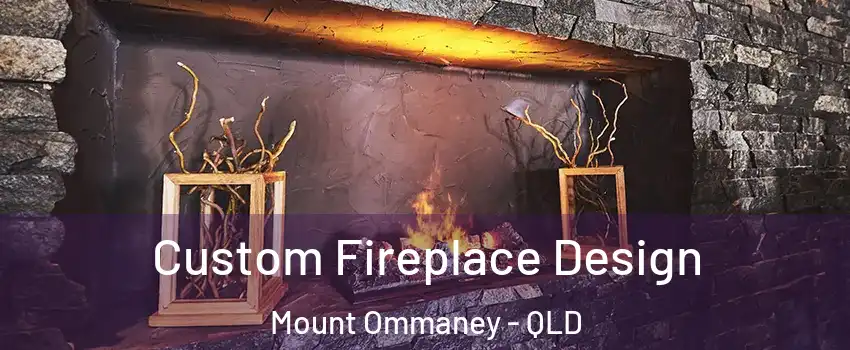 Custom Fireplace Design Mount Ommaney - QLD