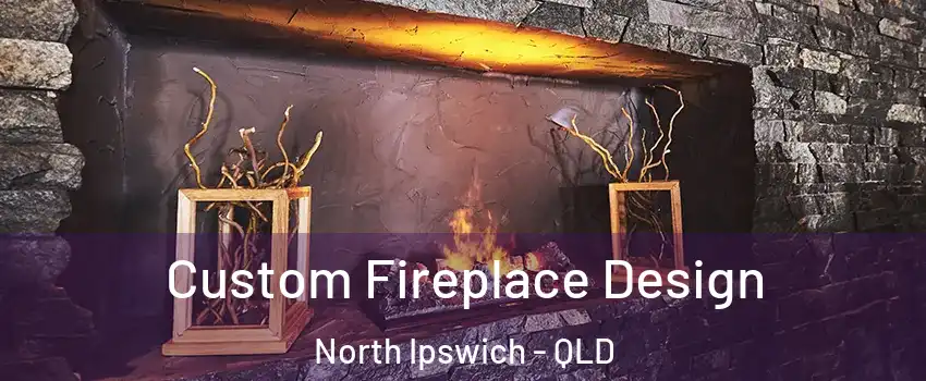 Custom Fireplace Design North Ipswich - QLD