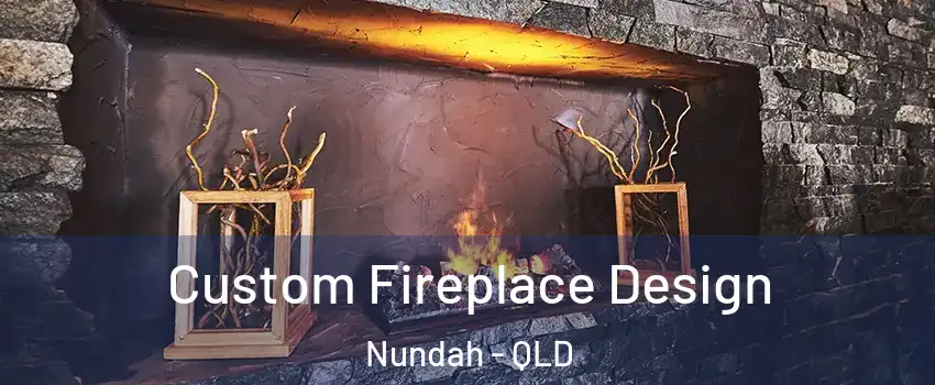 Custom Fireplace Design Nundah - QLD