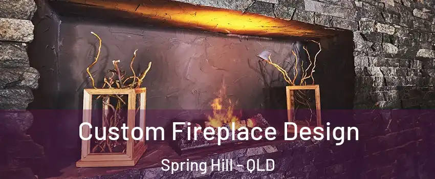  Custom Fireplace Design Spring Hill - QLD
