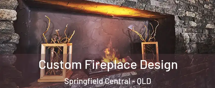 Custom Fireplace Design Springfield Central - QLD