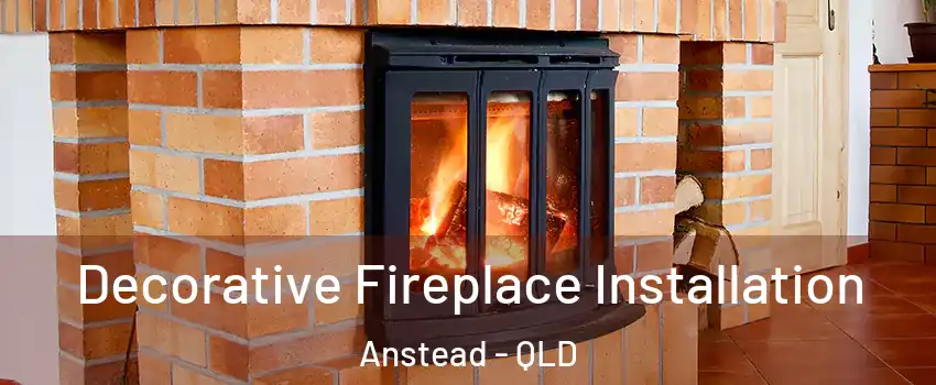 Decorative Fireplace Installation Anstead - QLD