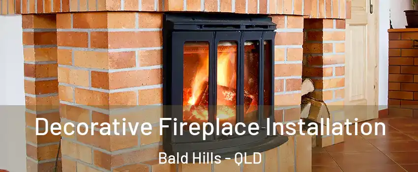 Decorative Fireplace Installation Bald Hills - QLD