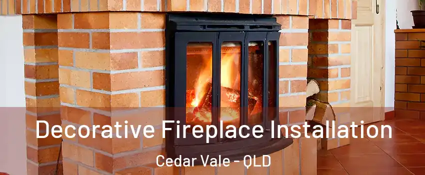 Decorative Fireplace Installation Cedar Vale - QLD