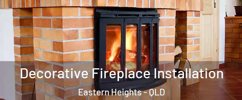 Decorative Fireplace Installation Eastern Heights - QLD