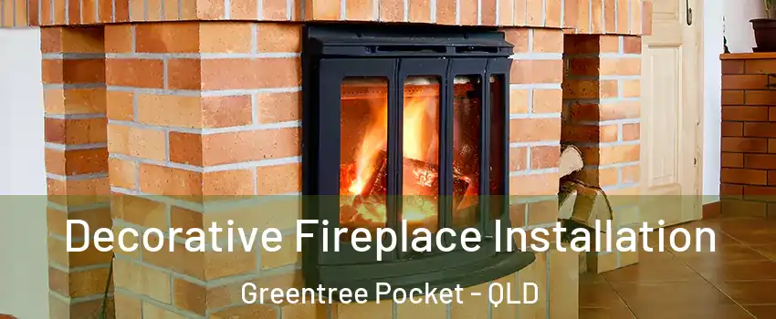 Decorative Fireplace Installation Greentree Pocket - QLD