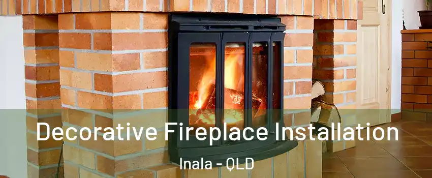 Decorative Fireplace Installation Inala - QLD