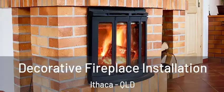 Decorative Fireplace Installation Ithaca - QLD