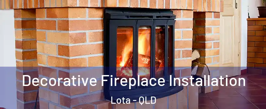 Decorative Fireplace Installation Lota - QLD