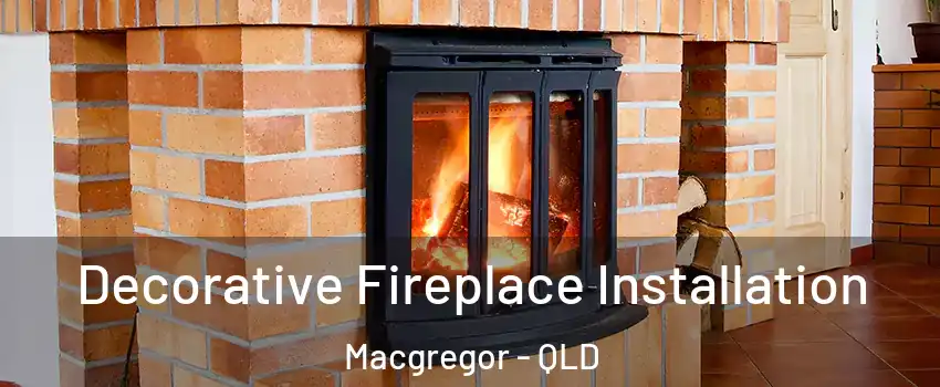 Decorative Fireplace Installation Macgregor - QLD