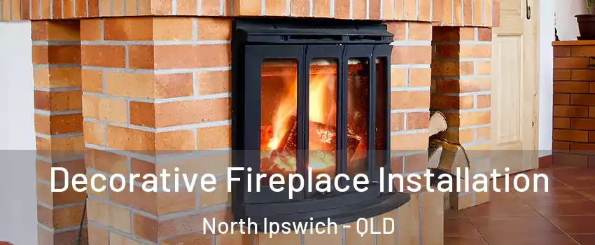 Decorative Fireplace Installation North Ipswich - QLD