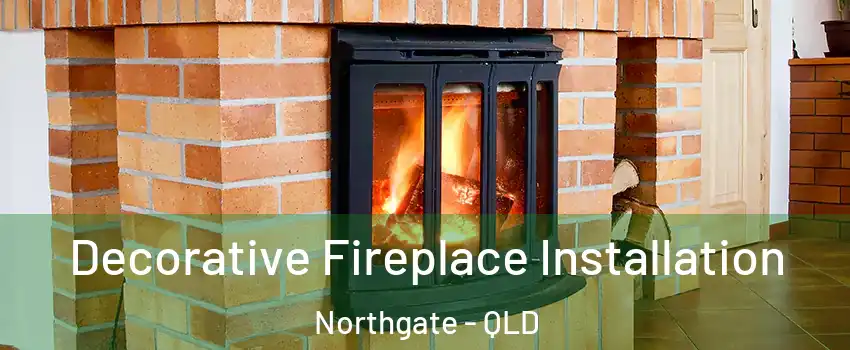 Decorative Fireplace Installation Northgate - QLD
