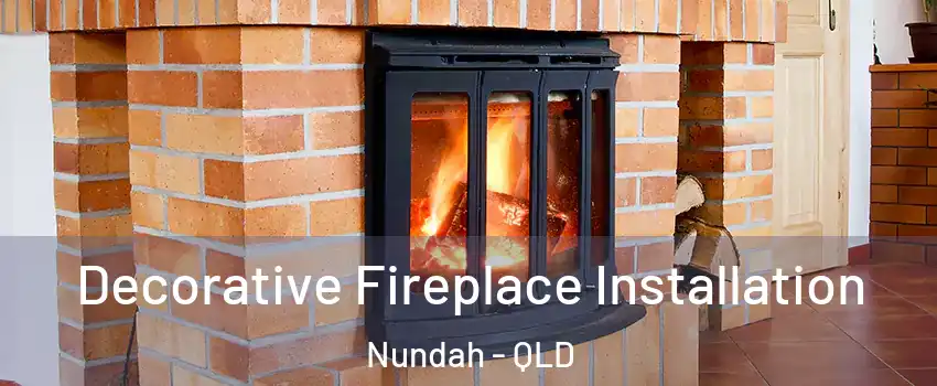 Decorative Fireplace Installation Nundah - QLD