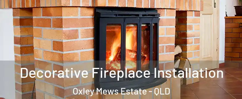 Decorative Fireplace Installation Oxley Mews Estate - QLD