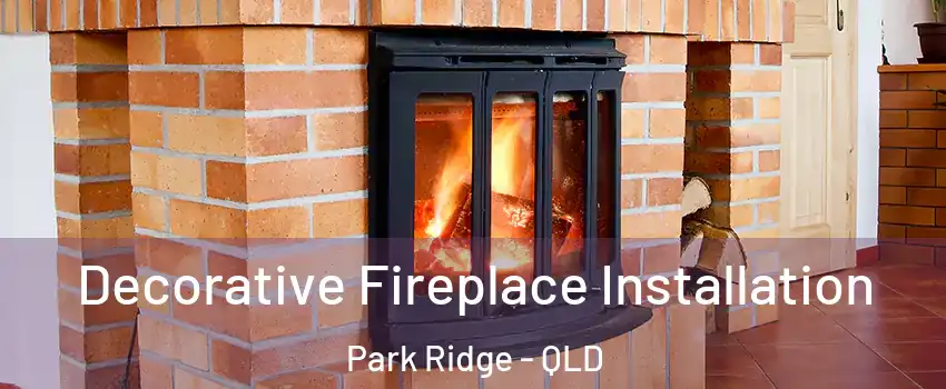 Decorative Fireplace Installation Park Ridge - QLD