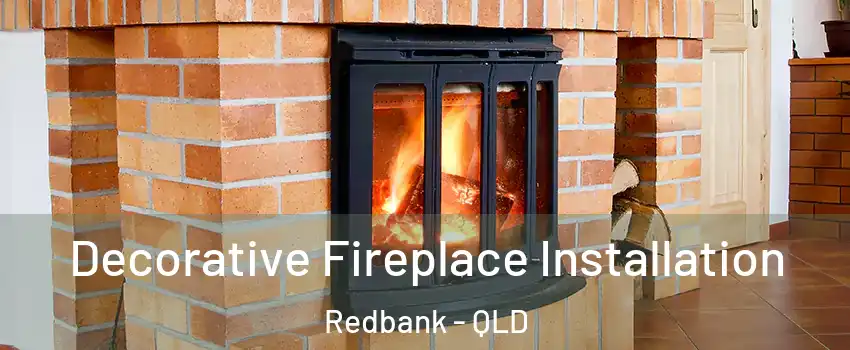 Decorative Fireplace Installation Redbank - QLD
