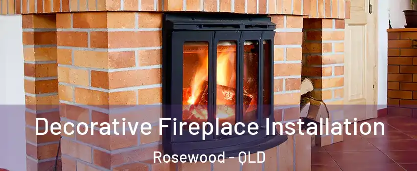 Decorative Fireplace Installation Rosewood - QLD
