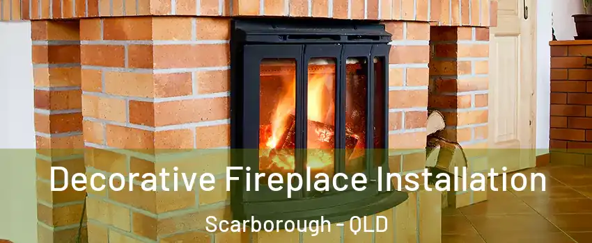Decorative Fireplace Installation Scarborough - QLD