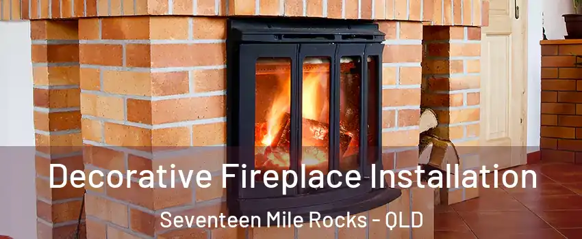 Decorative Fireplace Installation Seventeen Mile Rocks - QLD