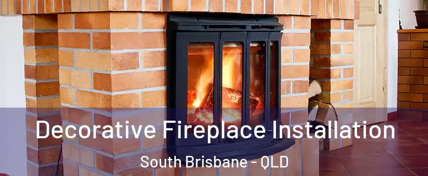 Decorative Fireplace Installation South Brisbane - QLD