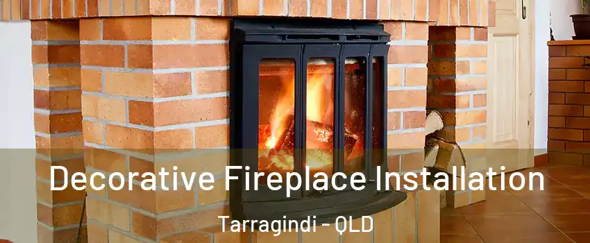 Decorative Fireplace Installation Tarragindi - QLD