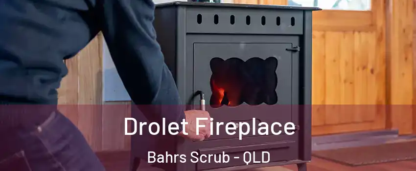 Drolet Fireplace Bahrs Scrub - QLD